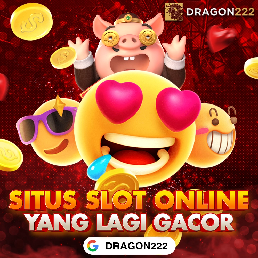 DRAGON222: Link Slot Online Terbaru Pasti Gacor